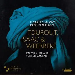 Cappella Mariana & Vojtěch Semerád - Flemish Polyphony in Central Europe: Works by Tourout, Isaac & Weerbeke (2024)