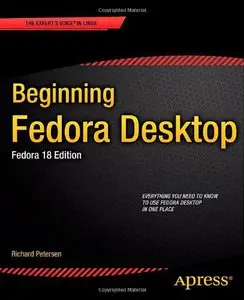 Beginning Fedora Desktop: Fedora 18 Edition [Repost]