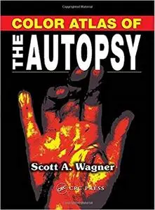 The Color Atlas of the Autopsy (Repost)