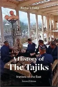 A History of the Tajiks: Iranians of the East Ed 2