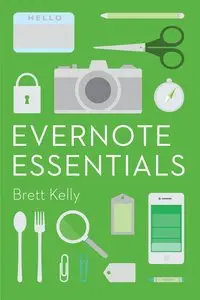 Evernote Essentials: The Definitive Guide for New Evernote Users