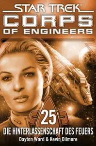 «Star Trek, Corps of Engineers - Episode 25: Die Hinterlassenschaft des Feuers» by Kevin Dilmore,Dayton Ward