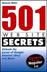 501 Web Site Secrets: Unleash the Power of Google, Amazon, eBay and More [Repost]