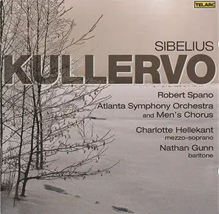Jean Sibelius - Robert Spano / Atlanta SO & Chorus - Kullervo (2006, Telarc # CD-80665)