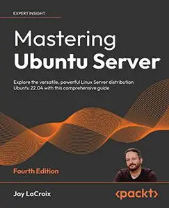 Mastering Ubuntu Server, 4th Edition