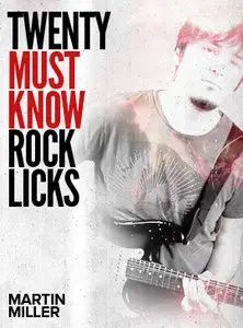 Jamtrack Central Martin Miller - 20 Must Know Rock Licks