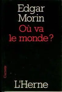 Edgar Morin, "Où va le monde ?"