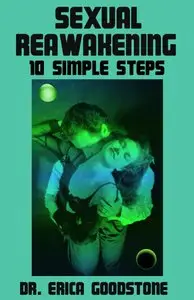 Sexual Reawakening - 10 Simple Steps