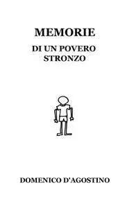 Memorie di un povero stronzo