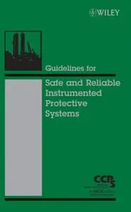 Guidelines for Safe and Reliable Instrumented Protective Systems (Repost)