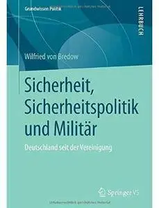Sicherheit, Sicherheitspolitik und Militär: Deutschland seit der Vereinigung