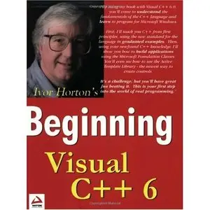 Ivor Horton, "Beginning Visual C++ 6"