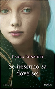 Se nessuno sa dove sei - Laura Bonaiuti (Repost)