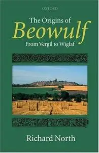The Origins of Beowulf: From Vergil to Wiglaf 