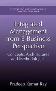 Integrated Management from E-Business Perspective: Concepts, Architectures and Methodologies