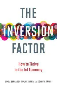 The Inversion Factor: How to Thrive in the IoT Economy (MIT Press)