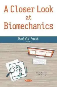 A Closer Look at Biomechanics (Physics Research and Technology)