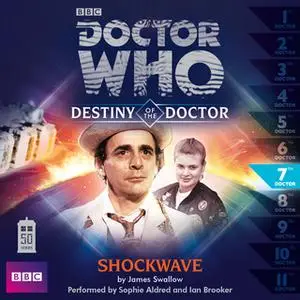 «Doctor Who - Destiny of the Doctor: Shockwave» by Big Finish Productions