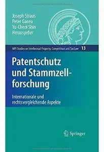 Patentschutz und Stammzellforschung: Internationale und rechtsvergleichende Aspekte [Repost]