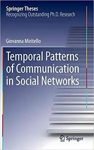 Temporal Patterns of Communication in Social Networks