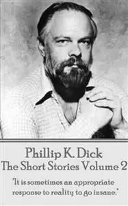 «The Short Stories - Volume 2» by Phillip Dick