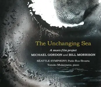 Tomoko Mukaiyama; Seattle Symphony; Pablo Rus Broseta - Michael Gordon: The Unchanging Sea (2018) Audio CD
