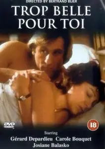 Bertrand Blier - Trop belle pour toi (1989)