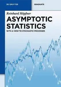 Asymptotic Statistics : With a View to Stochastic Processes