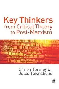 Key Thinkers from Critical Theory to Post-Marxism