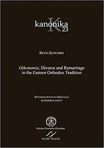 KANONIKA 23. Oikonomia, Divorce and Remarriage in the Eastern Orthodox Tradition.