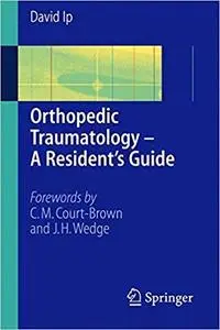Orthopedic Traumatology — A Resident’s Guide
