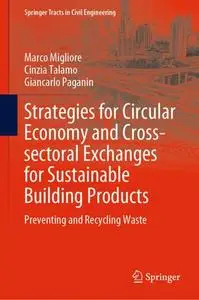 Strategies for Circular Economy and Cross-sectoral Exchanges for Sustainable Building Products: Preventing and Recycling Waste