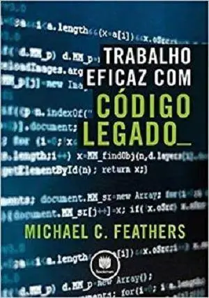 Trabalho Eficaz com Código Legado (Em Portuguese do Brasil)
