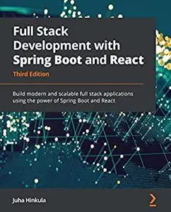 Full Stack Development with Spring Boot and React: Build modern and scalable full stack applications using the power (repost)