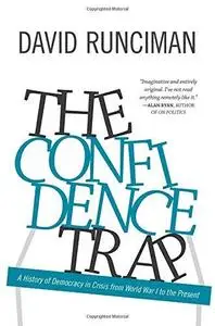 The confidence trap : a history of democracy in crisis from World War I to the present (Repost)