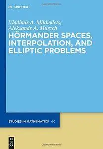 Hörmander Spaces, Interpolation, and Elliptic Problems (De Gruyter Studies in Mathematics)