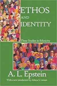 Ethos and Identity: Three Studies in Ethnicity