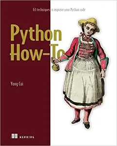 Python How-To: 63 techniques to improve your Python code