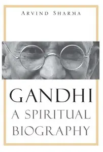 Gandhi: A Spiritual Biography