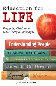 Education for Life Preparing Children to Meet Today's Challenges