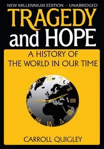 Tragedy and Hope: A History of The World In Our Time, New Millennium Edition