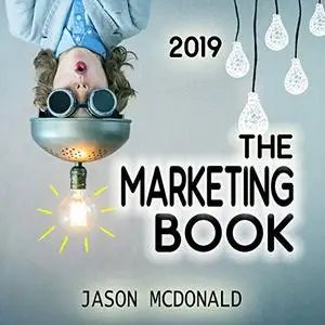 The Marketing Book, 2019 Edition: A Marketing Plan for Your Business Made Easy via Think / Do / Measure [Audiobook]