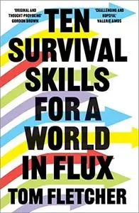 Ten Survival Skills for a World in Flux