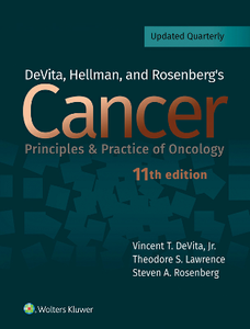 DeVita, Hellman, and Rosenberg's Cancer : Principles & Practice of Oncology, 11th Edition