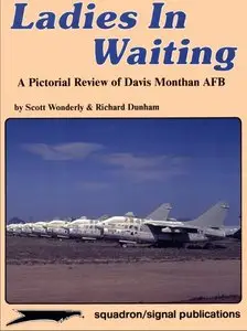 Ladies in Waiting: A Pictorial Review of Davis Monthan AFB