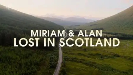 Channel 4 - Miriam and Alan: Lost in Scotland (2021)