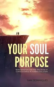 «Your Soul Purpose» by Dan Desmarques