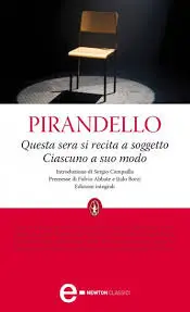 Luigi Pirandello - Questa sera si recita a soggetto - Ciascuno a suo modo