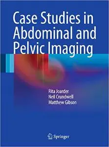 Case Studies in Abdominal and Pelvic Imaging