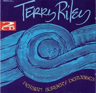 Terry Riley - Persian Surgery Dervishes (1972)